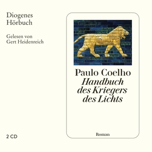 Coelho, Paulo. Handbuch des Kriegers des Lichts. Diogenes Verlag AG, 2008.