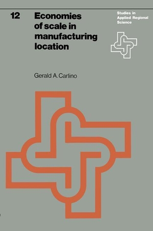 Carlino, G. A.. Economies of scale in manufacturing location - Theory and measure. Springer US, 1978.
