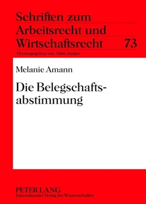 Amann, Melanie. Die Belegschaftsabstimmung. Peter Lang, 2012.