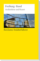 Reclams Städteführer Freiburg · Basel. Architektur und Kunst