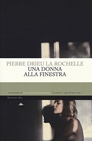 Drieu La Rochelle, Pierre. Una donna alla finestra. , 2018.
