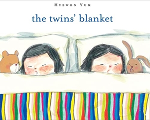 Yum, Hyewon. The Twins' Blanket. Farrar, Straus and Giroux (Byr), 2011.