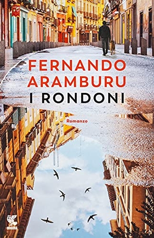 Aramburu, Fernando. I rondoni. Guanda, 2021.