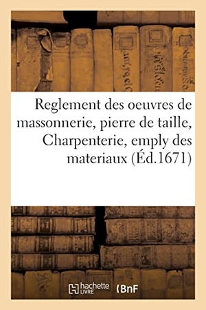 Lyon. Reglement général des oeuvres de massonnerie, pierre de taille, Charpenterie, emply des materiaux. Hachette Livre, 2021.