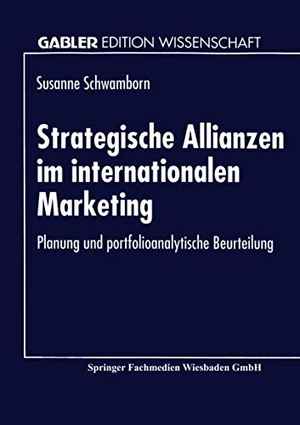 Strategische Allianzen im internationalen Marketing - Planung und portfolioanalytische Beurteilung. Deutscher Universitätsverlag, 1994.