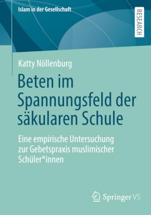 Nöllenburg, Katty. Beten im Spannungsfeld der säkularen Schule - Eine empirische Untersuchung zur Gebetspraxis muslimischer Schüler*innen. Springer-Verlag GmbH, 2026.