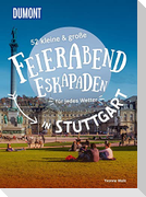 52 kleine & große Feierabend-Eskapaden in Stuttgart
