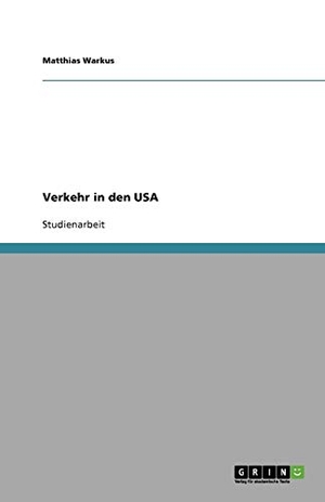 Warkus, Matthias. Verkehr in den USA. GRIN Verlag,