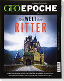 GEO Epoche 94/2018 - Die Welt der Ritter