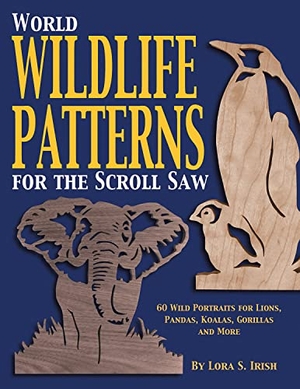 Irish, Lora S. World Wildlife Patterns for the Scroll Saw. Fox Chapel Publishing, 2004.