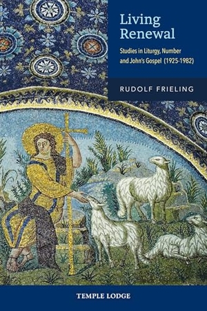 Frieling, Rudolf. Living Renewal - Studies in Liturgy, Number, and John's Gospel (1925-1982). Temple Lodge Publishing, 2025.