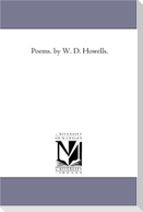 Poems. by W. D. Howells.