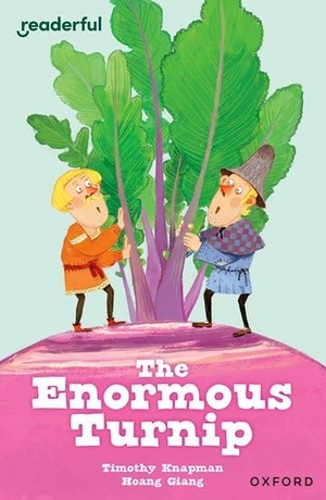Knapman, Timothy. Readerful Independent Library: Oxford Reading Level 7: The Enormous Turnip. Oxford University Press, 2024.