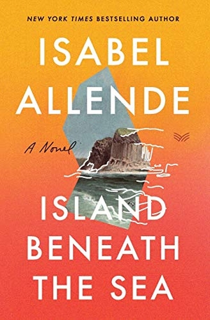 Allende, Isabel. Island Beneath the Sea. Harper Perennial, 2020.