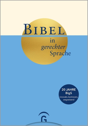 Bail, Ulrike / Kerstin Schiffner et al (Hrsg.). Bibel in gerechter Sprache - Jubiläumsausgabe mit besonderer Ausstattung. Guetersloher Verlagshaus, 2026.