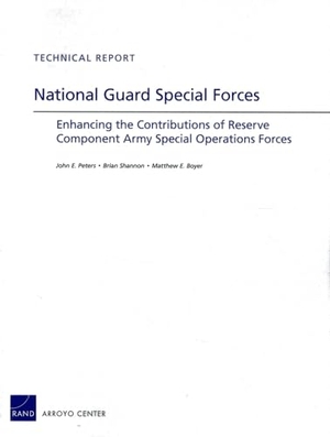 Peters, John E / Shannon, Brian et al. National Guard Special Forces - Enhancing the Contributions of Reserve Component Army Special Operations Forces. RAND Corporation, 2012.