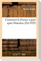 Comment La France a Payé Après Waterloo