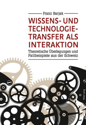 Barjak, Franz. Wissens- und Technologietransfer als Interaktion - Theoretische Überlegungen und Fallbeispiele aus der Schweiz. Peter Lang, 2011.