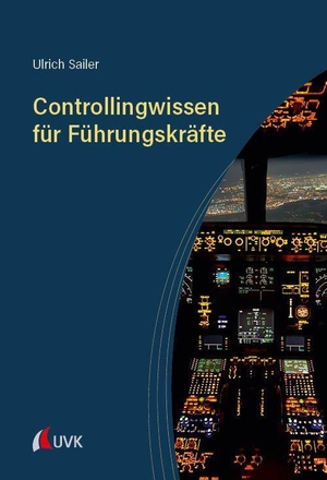 Sailer, Ulrich. Controllingwissen für Führungskräfte. Uvk Verlag, 2026.