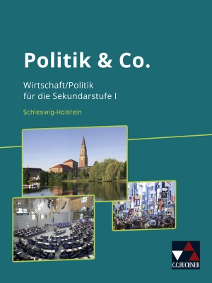 Müller, Erik / Podes, Stephan et al. Politik & Co. - Schleswig-Holstein - neu - Wirtschaft/Politik für die Sekundarstufe I. Buchner, C.C. Verlag, 2017.