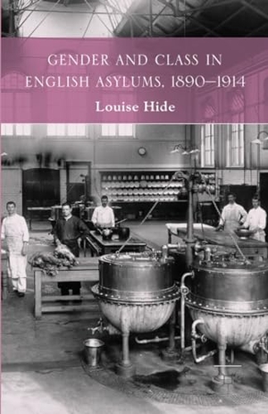 Hide, L.. Gender and Class in English Asylums, 1890-1914. Palgrave Macmillan UK, 2014.