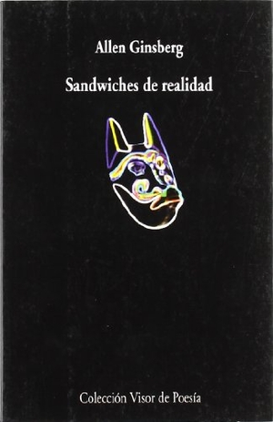Ginsberg, Allen. Sandwiches de realidad. Visor libros, S.L., 1997.