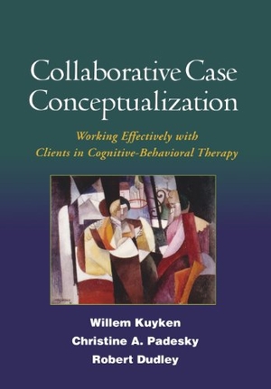 Kuyken, Willem / Padesky, Christine A et al. Collaborative Case Conceptualization - Working Effectively with Clients in Cognitive-Behavioral Therapy. Guilford Publications, 2008.