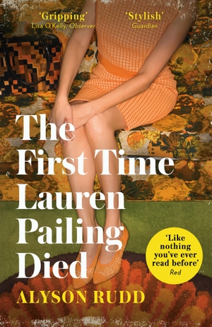 Rudd, Alyson. The First Time Lauren Pailing Died. HarperCollins Publishers, 2019.