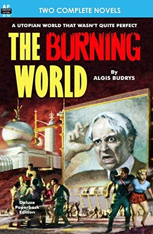 Geier, Chester S. / Algis Budrys. Burning World, The, & Forever is Too Long. Armchair Fiction & Music, 2012.