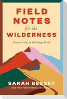 Field Notes for the Wilderness