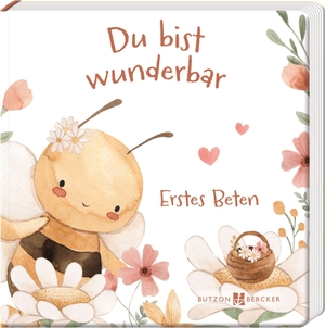 Schirmer, Melissa. Du bist wunderbar - Erstes Beten. Butzon & Bercker, 2026.