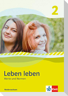 Leben leben 2 - Neubearbeitung. Werte und Normen - Ausgabe für Niedersachsen. Schülerbuch 7.-8. Klasse