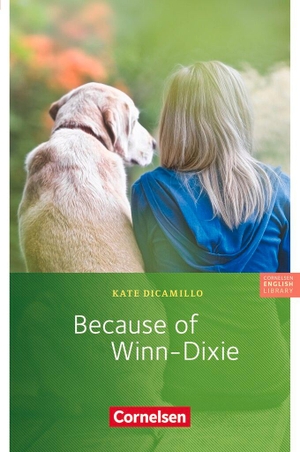 Ohmsieder, Birgit. Because of Winn-Dixie. 6. Schuljahr, Stufe 3 - Lektüre zu "English G Access". Cornelsen Verlag GmbH, 2014.