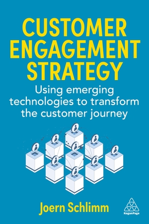 Schlimm, Joern. Customer Engagement Strategy - Using Emerging Technologies to Transform the Customer Journey. Kogan Page, 2026.