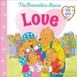Berenstain, Mike. Love (Berenstain Bears Gifts of the Spirit). Random House Children's Books, 2023.