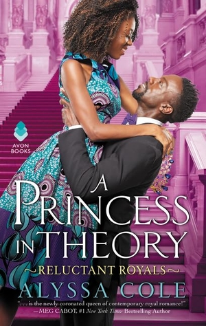 Cole, Alyssa. A Princess in Theory - Reluctant Royals. HarperCollins, 2018.