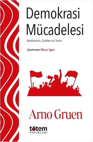 Gruen, Arno. Demokrasi Mücadelesi. Totem Yayinlari, 2025.