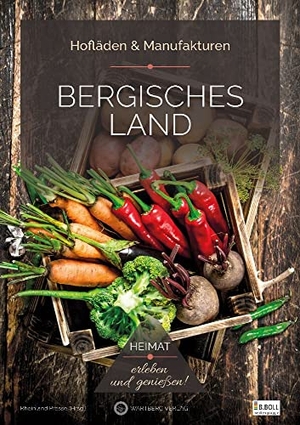 Rheinland Presse (Hrsg.. Bergisches Land - Hofläden & Manufakturen - Heimat - erleben und genießen!. Wartberg Verlag, 2023.