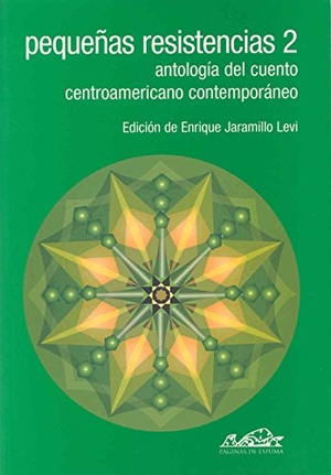 Neuman, Andrés / Ramírez, Sergio et al. Pequeñas resistencias, 2 : antología del cuento centroamericano. Páginas de Espuma SL, 2003.