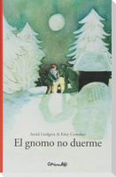 El Gnomo No Duerme = The Gnome Does Not Sleep