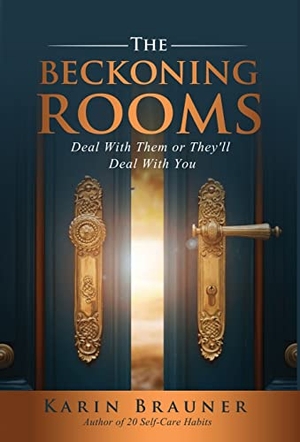 Brauner. The Beckoning Rooms - Deal With Them Or They'll Deal With You. Author Academy Elite, 2021.
