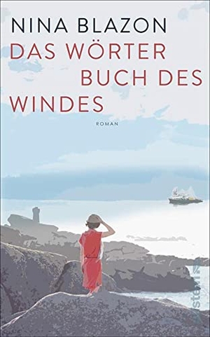 Blazon, Nina. Das Wörterbuch des Windes - Roman. Ullstein extra, 2020.