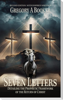 Seven Letters Detailing The Prophetic Framework of the Return of Christ