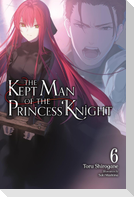The Kept Man of the Princess Knight, Vol. 6