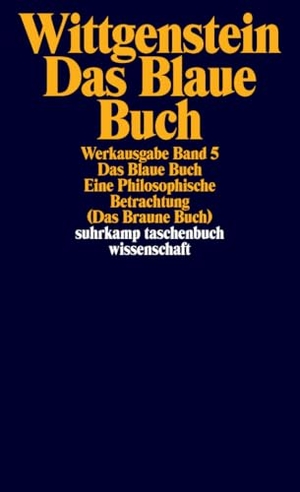 Wittgenstein, Ludwig. Das Blaue Buch - Eine Philosophische Betrachtung. Werkausgabe in 8 Bänden, Band 5. Suhrkamp Verlag, 2011.