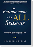 An Entrepreneur Is for All Seasons
