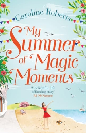 Roberts, Caroline. My Summer of Magic Moments. HarperCollins Publishers, 2018.