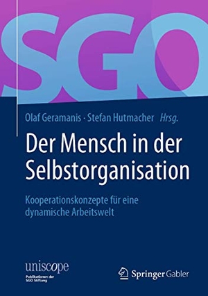 Hutmacher, Stefan / Olaf Geramanis (Hrsg.). Der Mensch in der Selbstorganisation - Kooperationskonzepte für eine dynamische Arbeitswelt. Springer Fachmedien Wiesbaden, 2019.