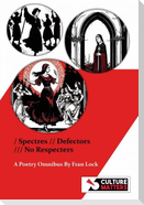 Spectres, Defectors, No Respecters