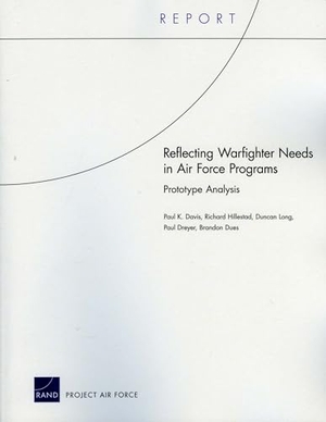 Davis, Paul K / Hillestad, Richard et al. Reflecting Warfighter Needs in Air Force Programs - Prototype Analysis. RAND Corporation, 2010.